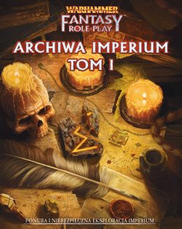 Warhammer 4 ed Fantasy - Archiwa Imperium – Tom I