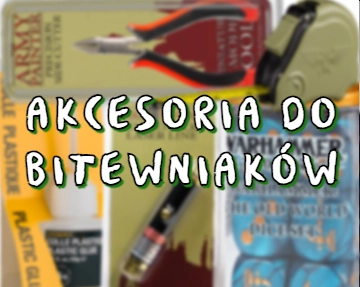 Akcesoria do bitewniaków